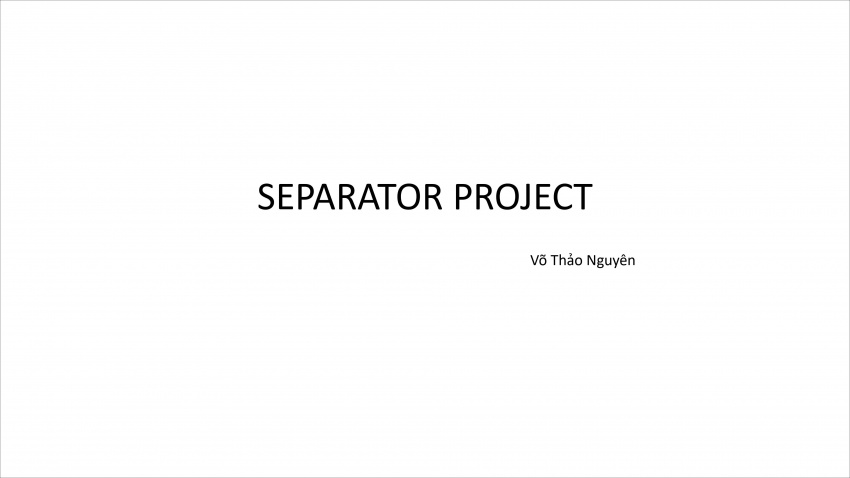 VGU Vo Thao Nguyen Separator Slide1.JPG